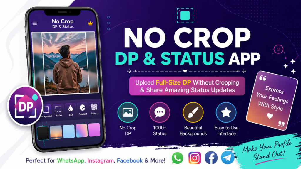 What Is No Crop DP & Status App? Complete Guide What Is No Crop DP & Status App