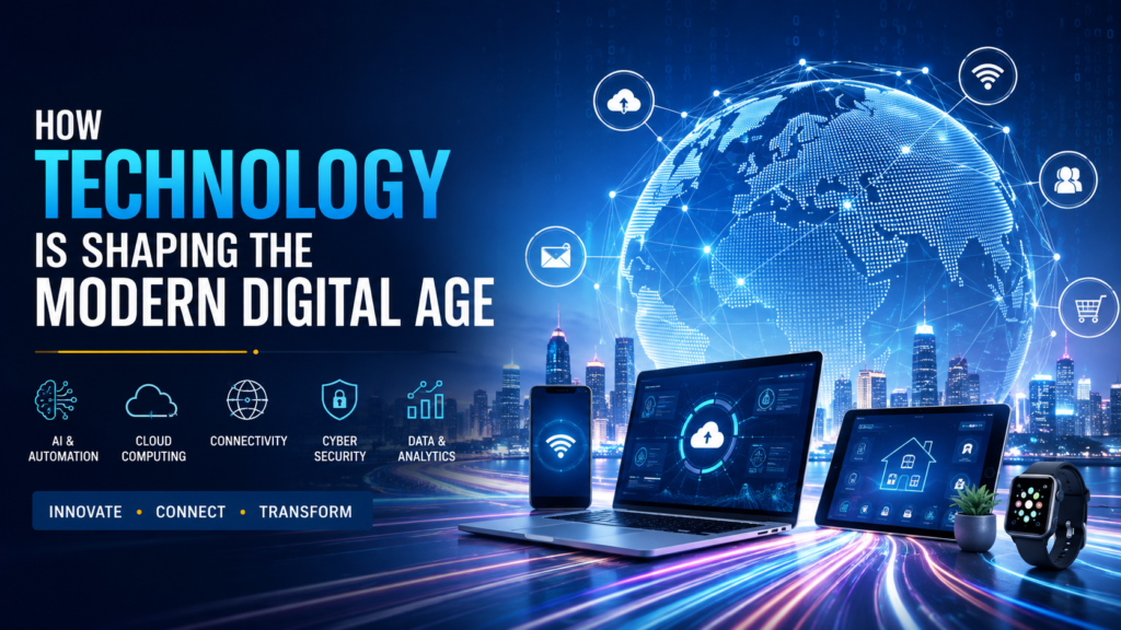 How Technology Is Shaping the Modern Digital Age